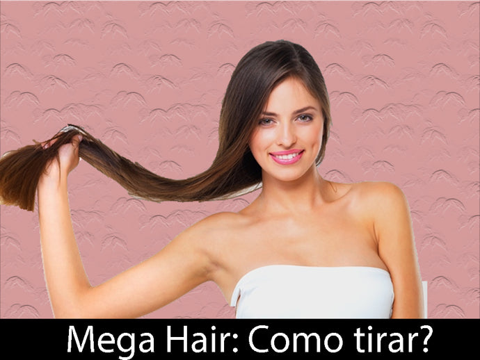Mega Hair : Como tirar