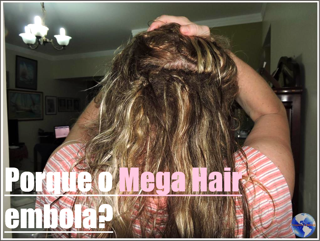Porque o mega hair embola ?